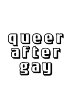 Queer After Gay