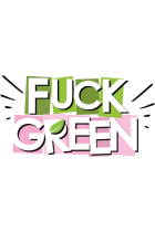Fuck Green